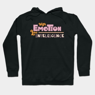 High Emotion Low Intelligence Quote Logo Design Hoodie